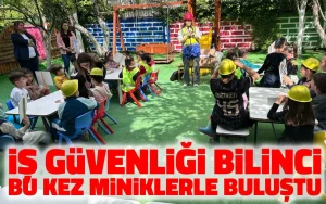İş güvenliği bilinci bu kez miniklerle buluştu