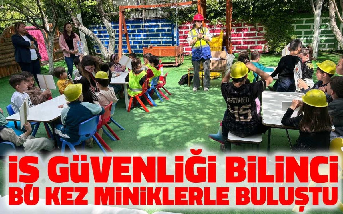 İş güvenliği bilinci bu kez miniklerle buluştu