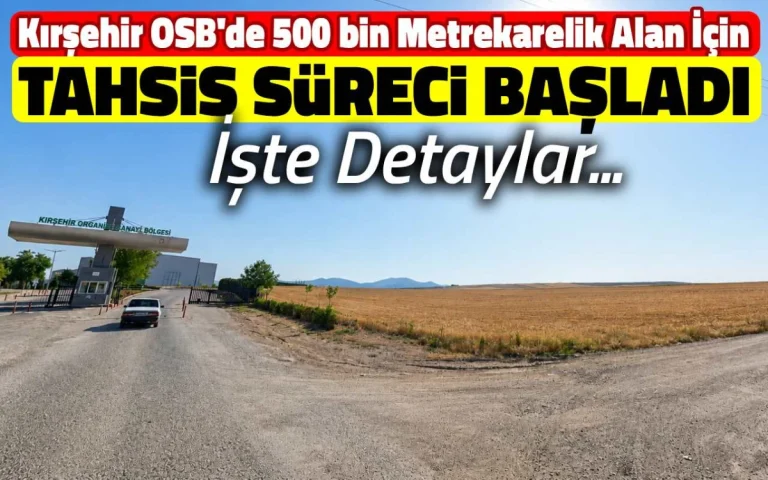 Kırşehir’de sanayi yatırımlarına yeni kapı açılıyor
